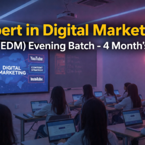 Expert in Digital Marketing (EDM) Evening Batch - 4 Month's